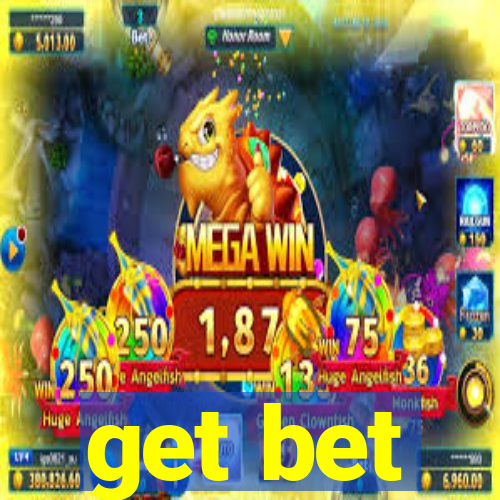 get bet