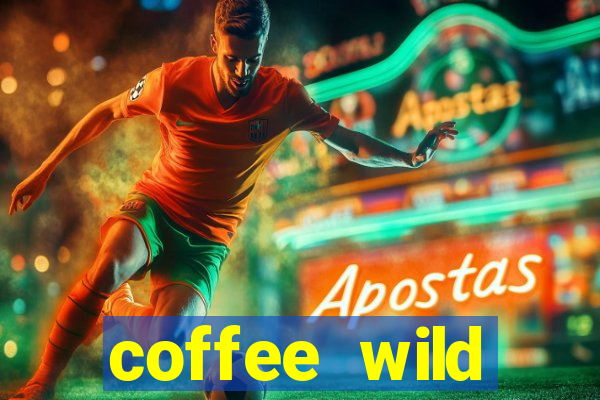 coffee wild powernudge slot