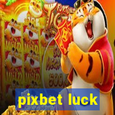 pixbet luck