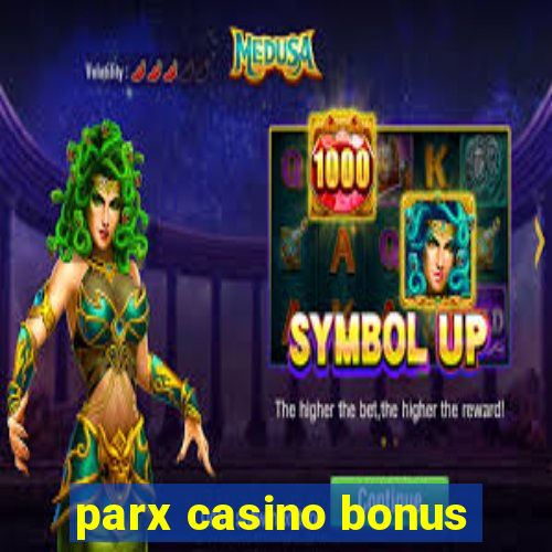 parx casino bonus