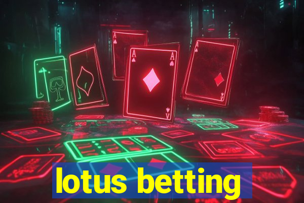 lotus betting