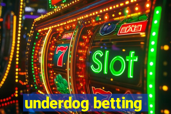 underdog betting