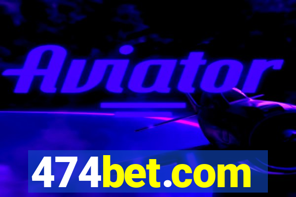 474bet.com