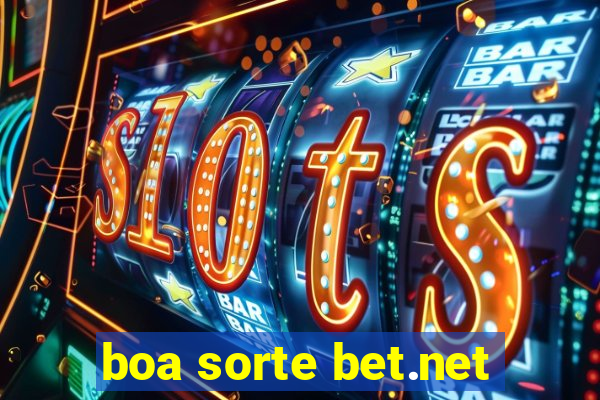 boa sorte bet.net