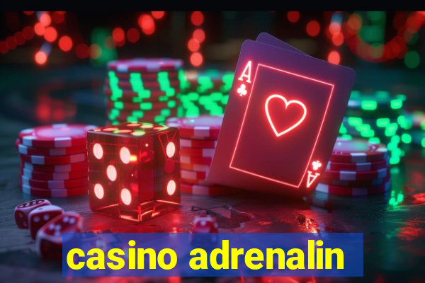 casino adrenalin