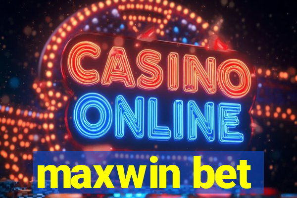 maxwin bet