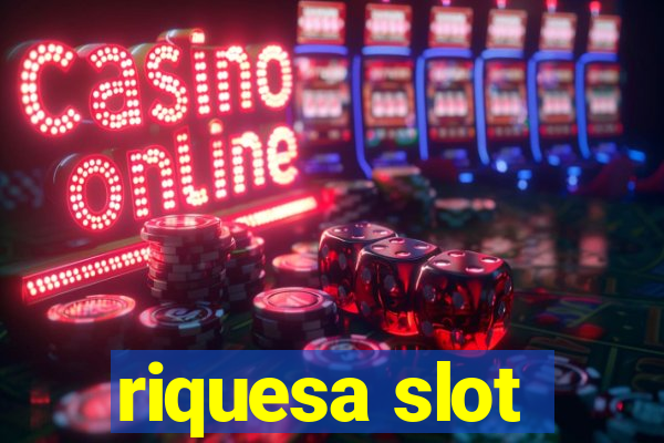 riquesa slot