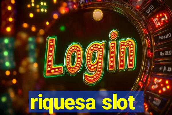 riquesa slot