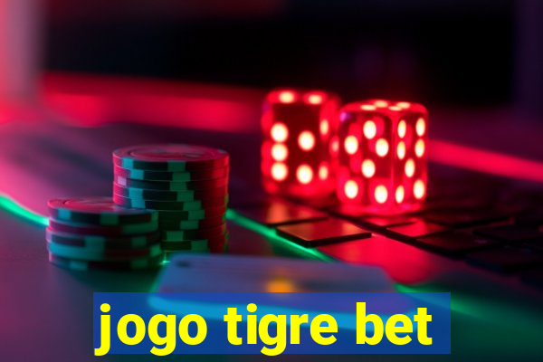 jogo tigre bet