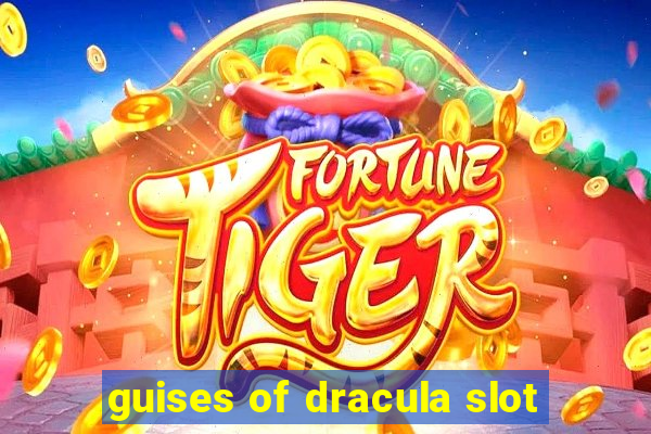 guises of dracula slot