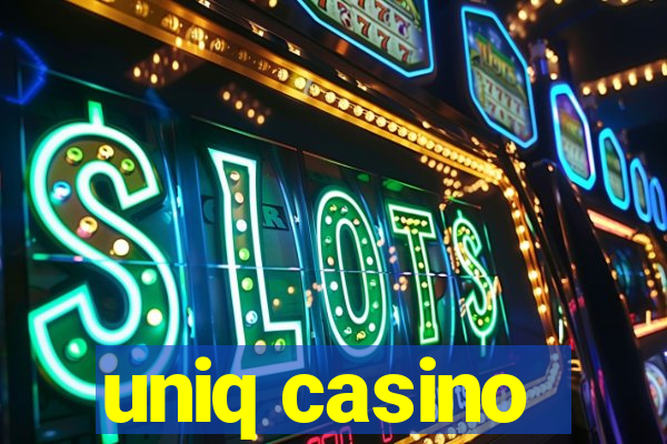 uniq casino