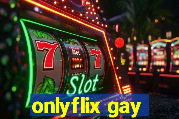 onlyflix gay