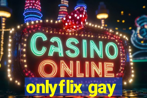 onlyflix gay