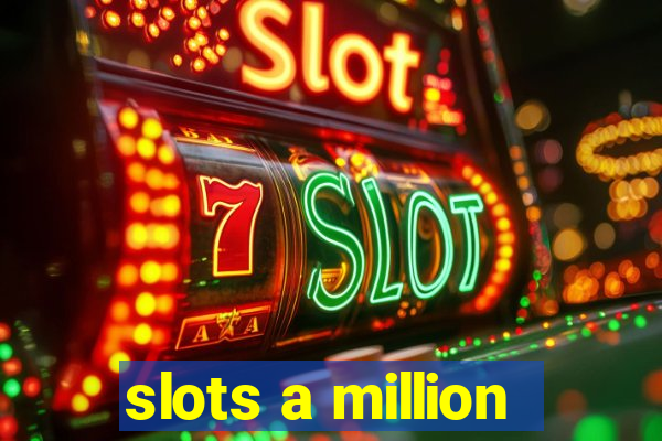 slots a million