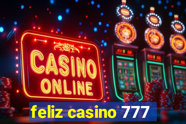 feliz casino 777