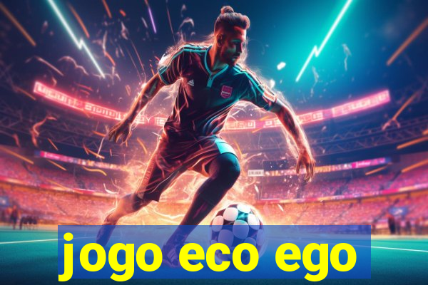 jogo eco ego