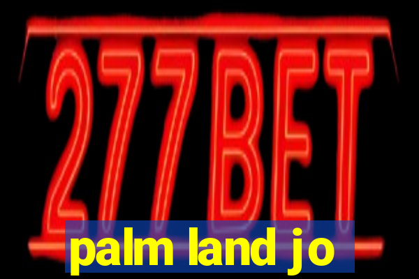 palm land jo