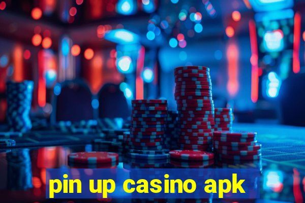 pin up casino apk