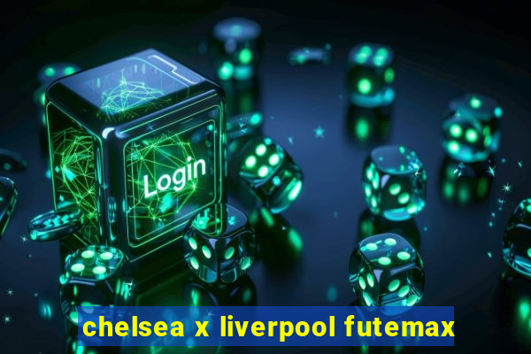 chelsea x liverpool futemax