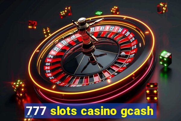 777 slots casino gcash