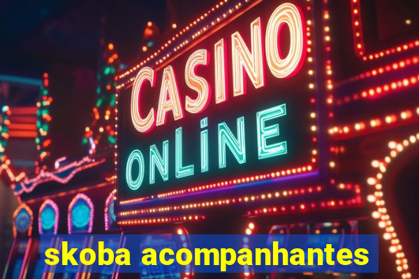 skoba acompanhantes