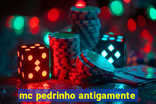 mc pedrinho antigamente