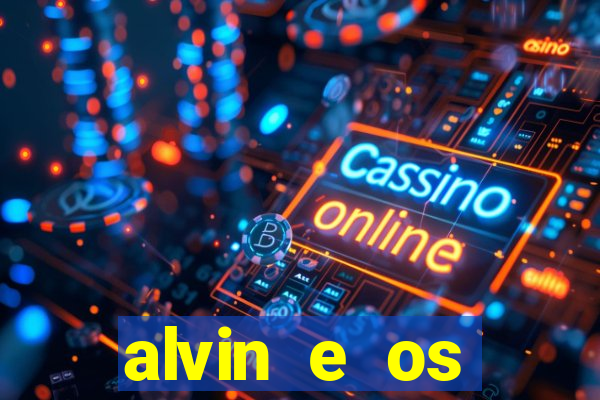 alvin e os esquilos 3 filme completo dublado download