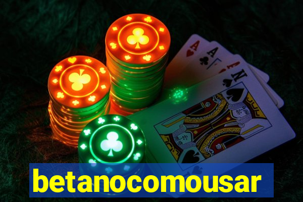 betanocomousar