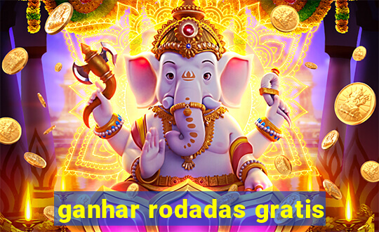 ganhar rodadas gratis