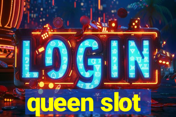 queen slot