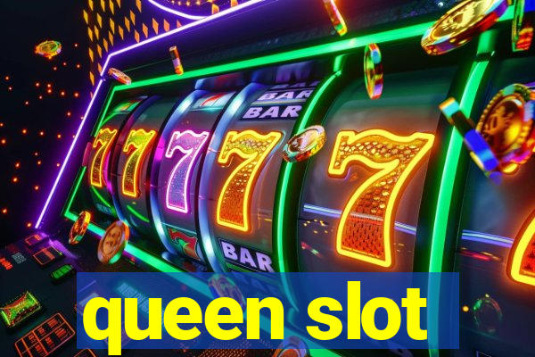 queen slot