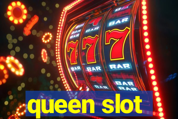 queen slot