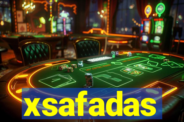 xsafadas