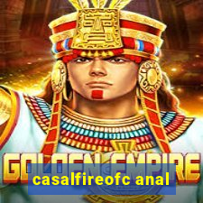 casalfireofc anal