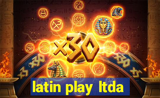 latin play ltda