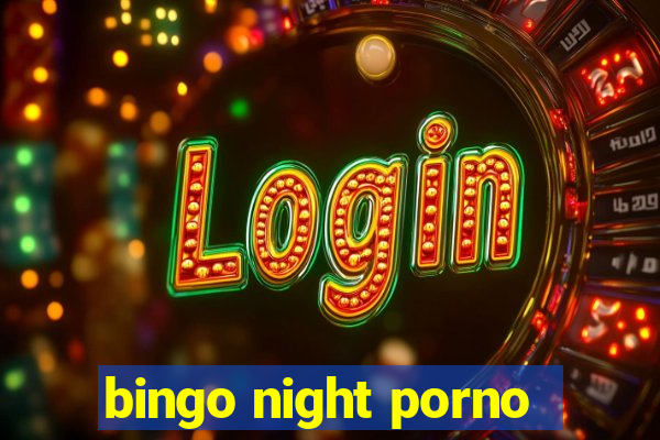 bingo night porno