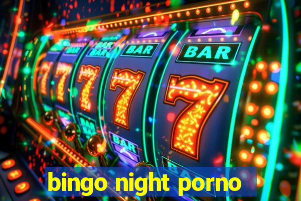 bingo night porno