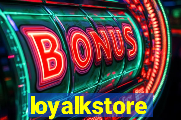 loyalkstore