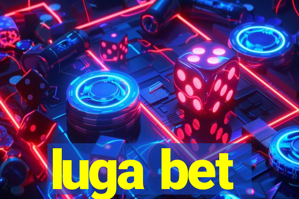 luga bet