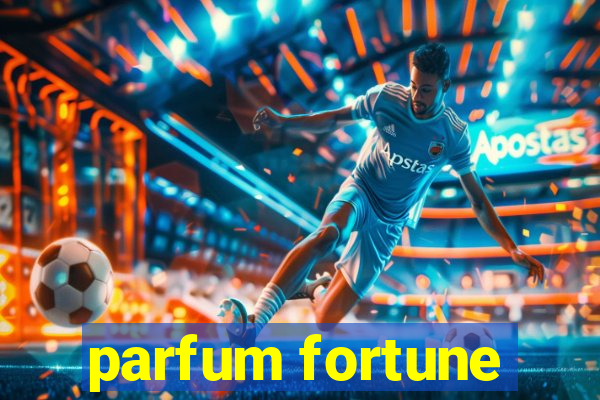 parfum fortune