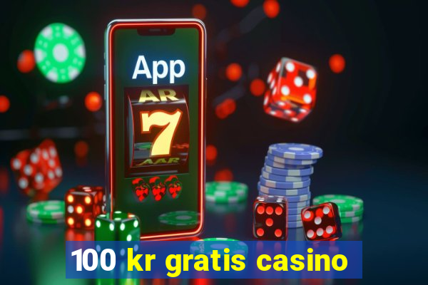 100 kr gratis casino