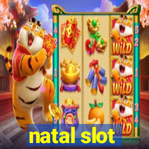 natal slot