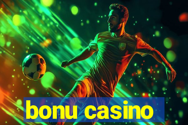 bonu casino