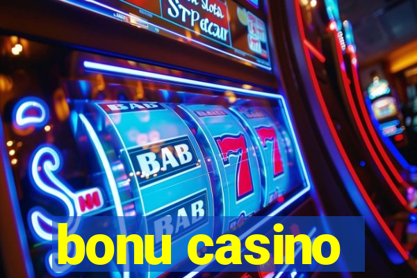 bonu casino