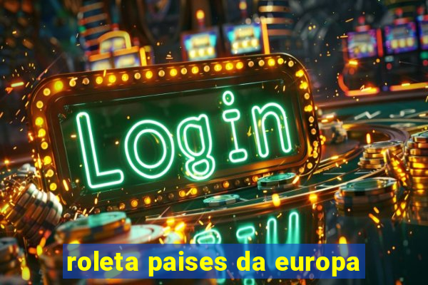 roleta paises da europa