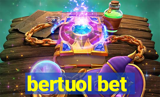 bertuol bet