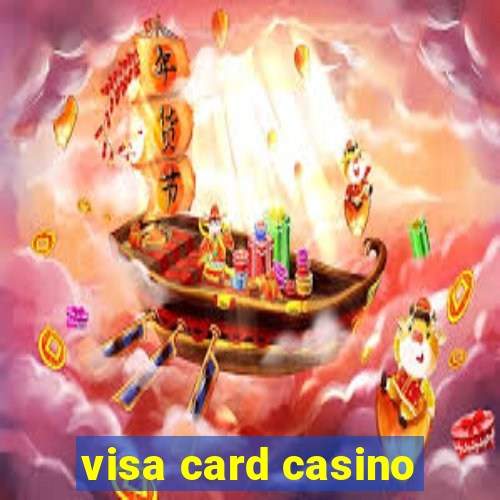 visa card casino