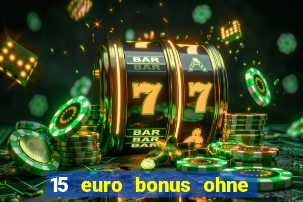 15 euro bonus ohne einzahlung casino 2020