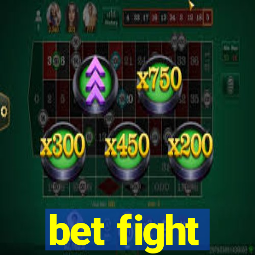 bet fight