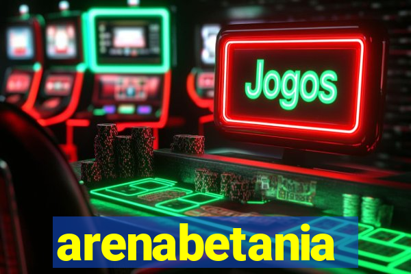 arenabetania